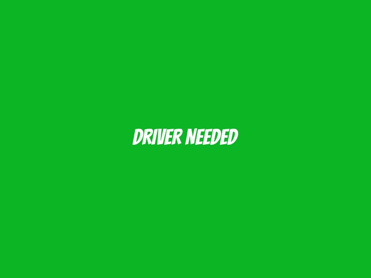 DRIVER Needed