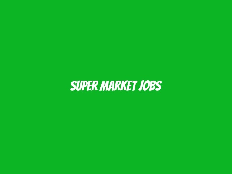 Super Market Jobs