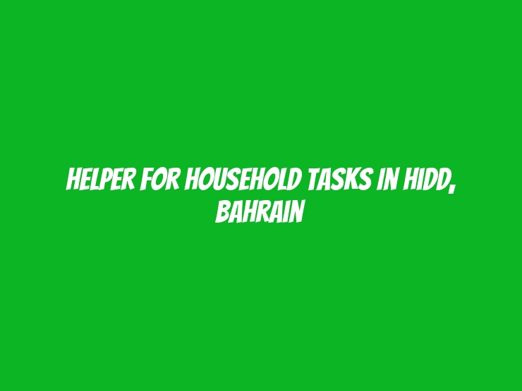 Helper for Household Tasks in Hidd, Bahrain