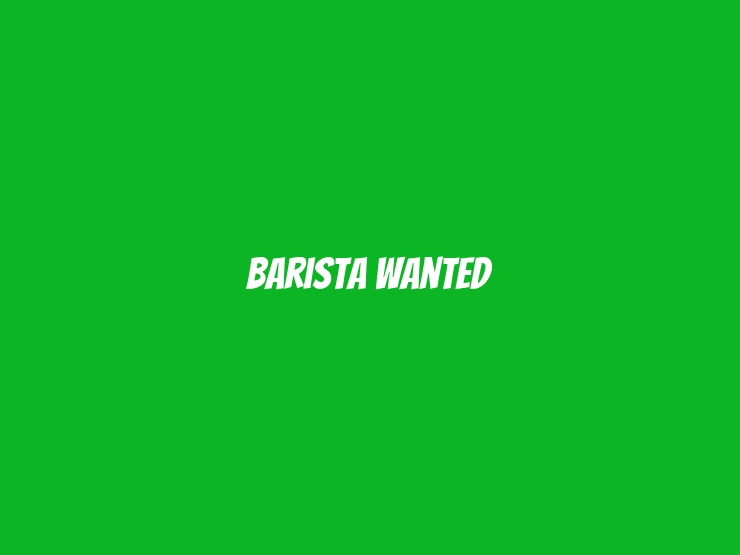 Barista Wanted