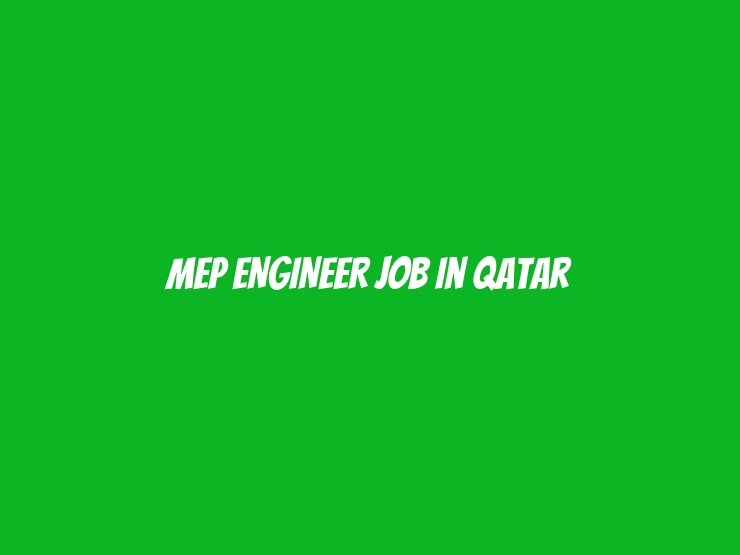 MEP ENGINEER Job In Qatar