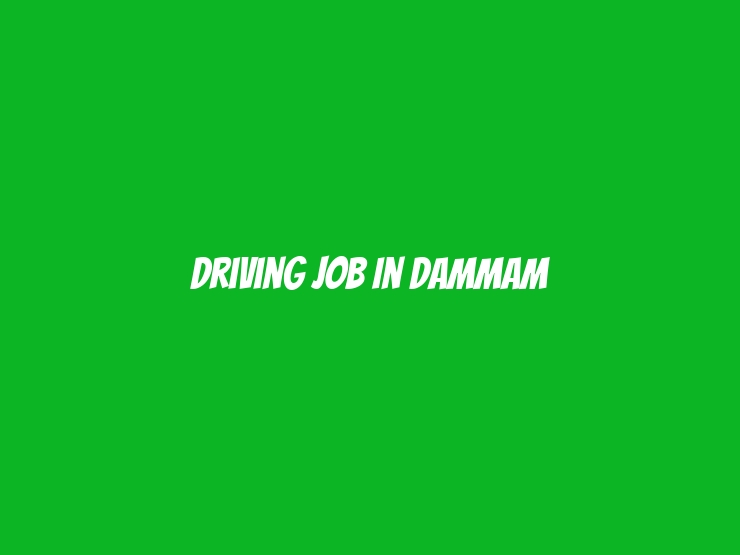 Driving Job in Dammam