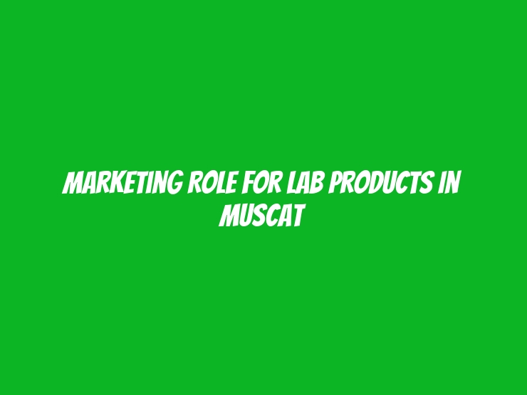 Marketing Role for Lab Products in Muscat