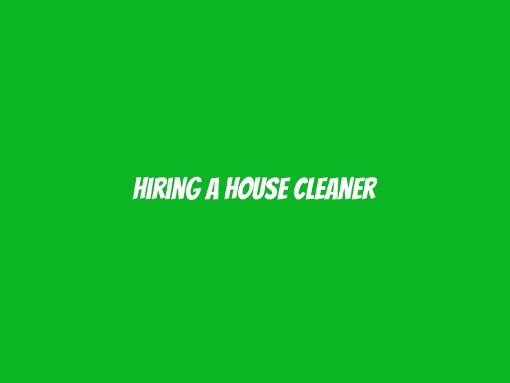 Hiring a House Cleaner