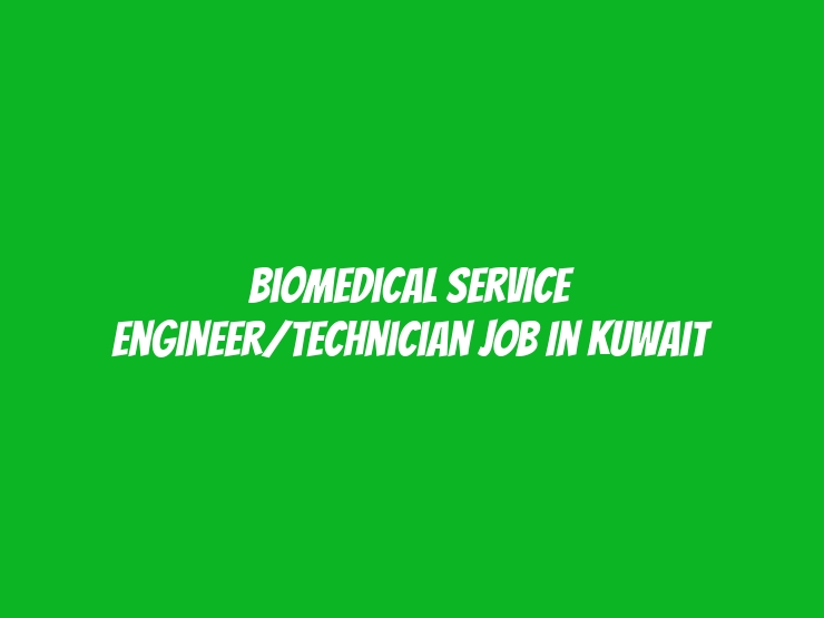 Biomedical Service Engineer/Technician Job In Kuwait