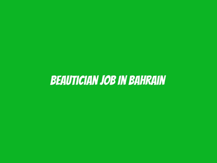 Beautician Job in Bahrain