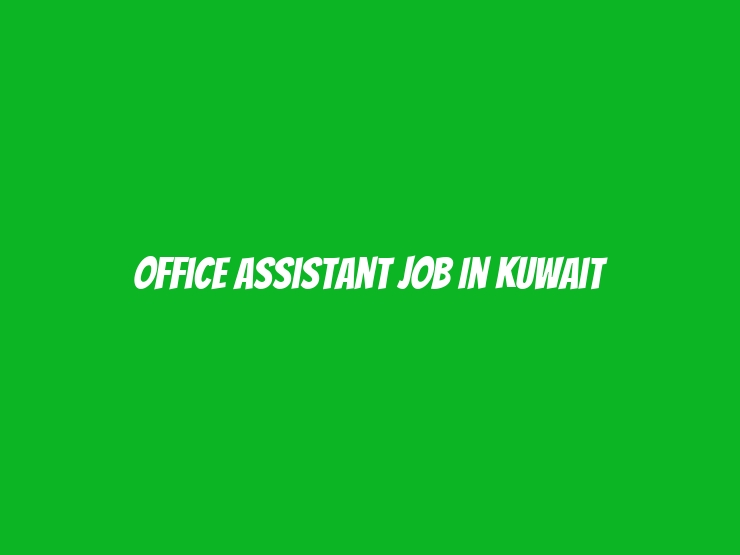 Office Assistant Job In Kuwait