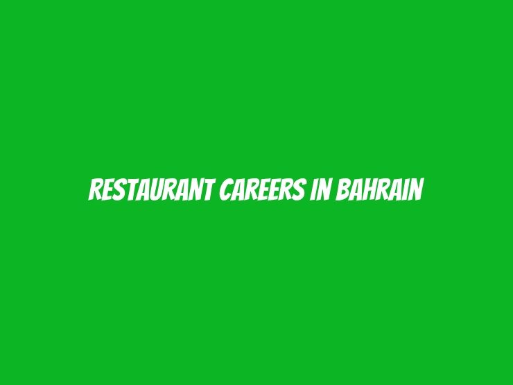 Restaurant Careers in Bahrain