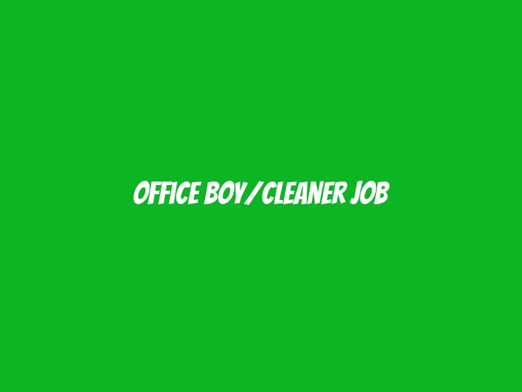 Office Boy/Cleaner job