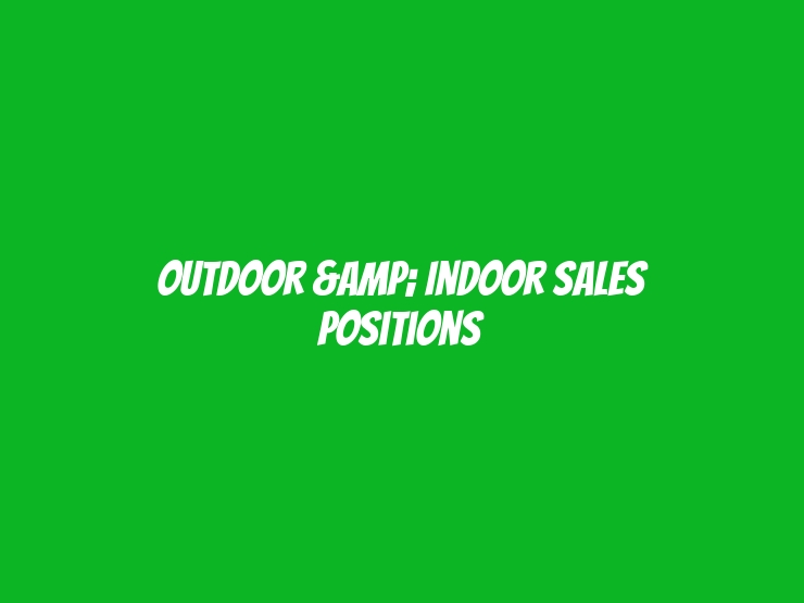 Outdoor & Indoor Sales Positions