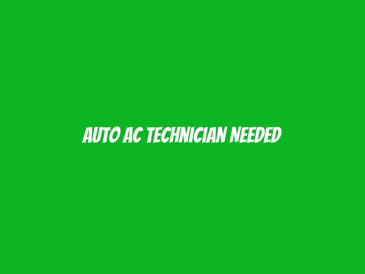 Auto AC Technician Needed