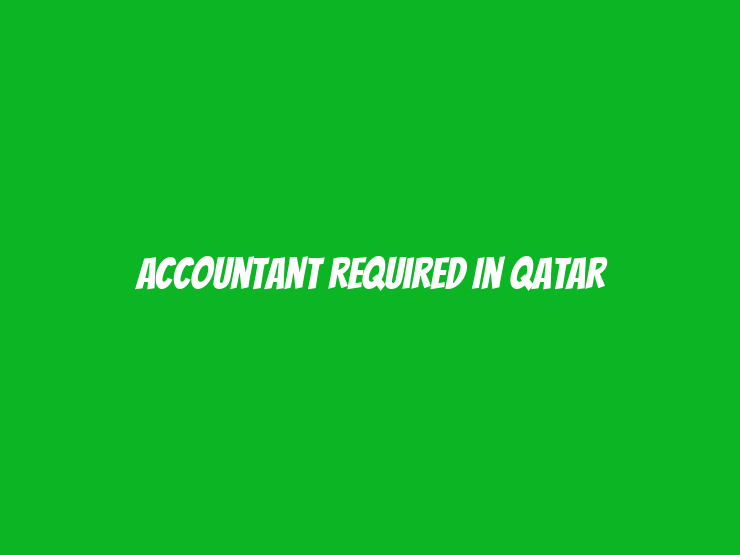 Accountant Required in Qatar