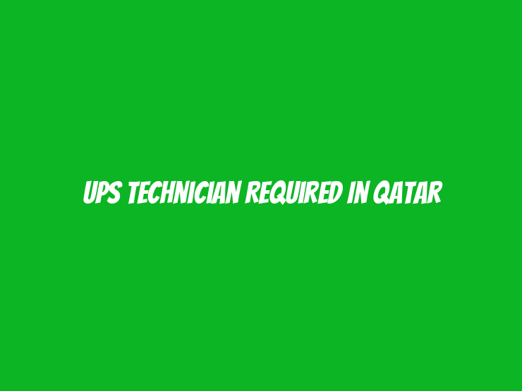 UPS Technician Required in Qatar