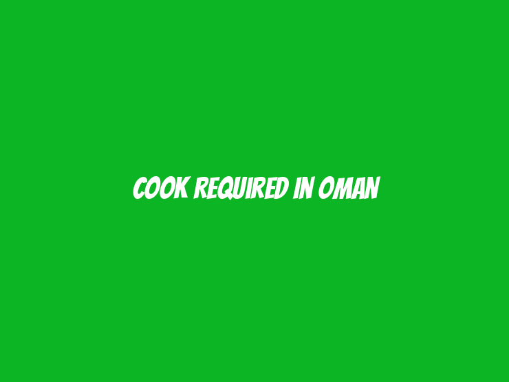 Cook Required in Oman